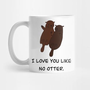 Love you like no otter Mug